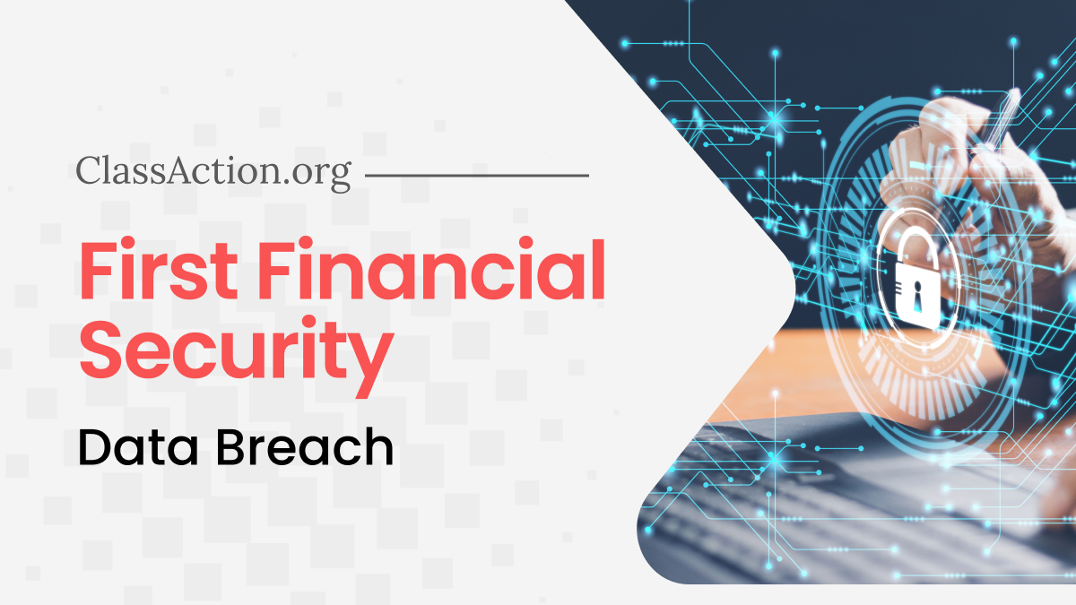 First Financial Security Data Breach Lawsuit | ClassAction.org