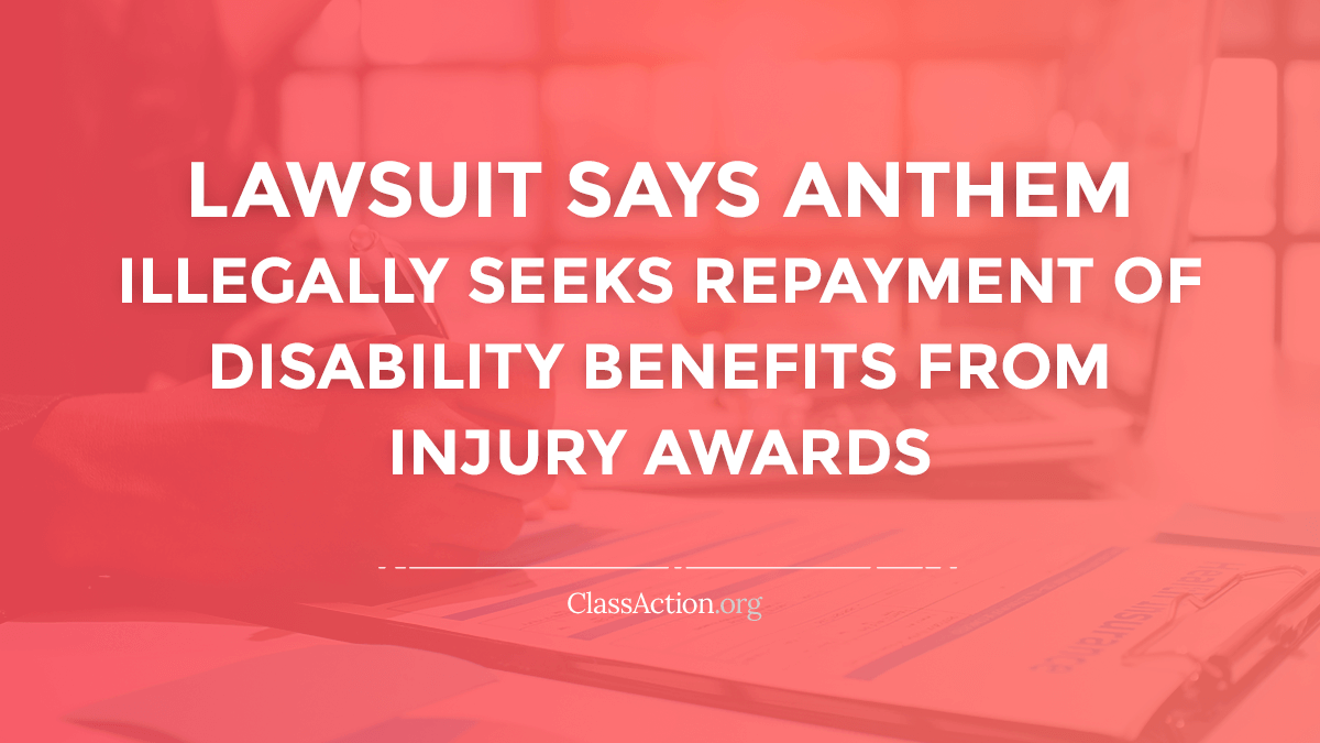 Anthem Disability Benefits Lawsuit Repaid Benefits