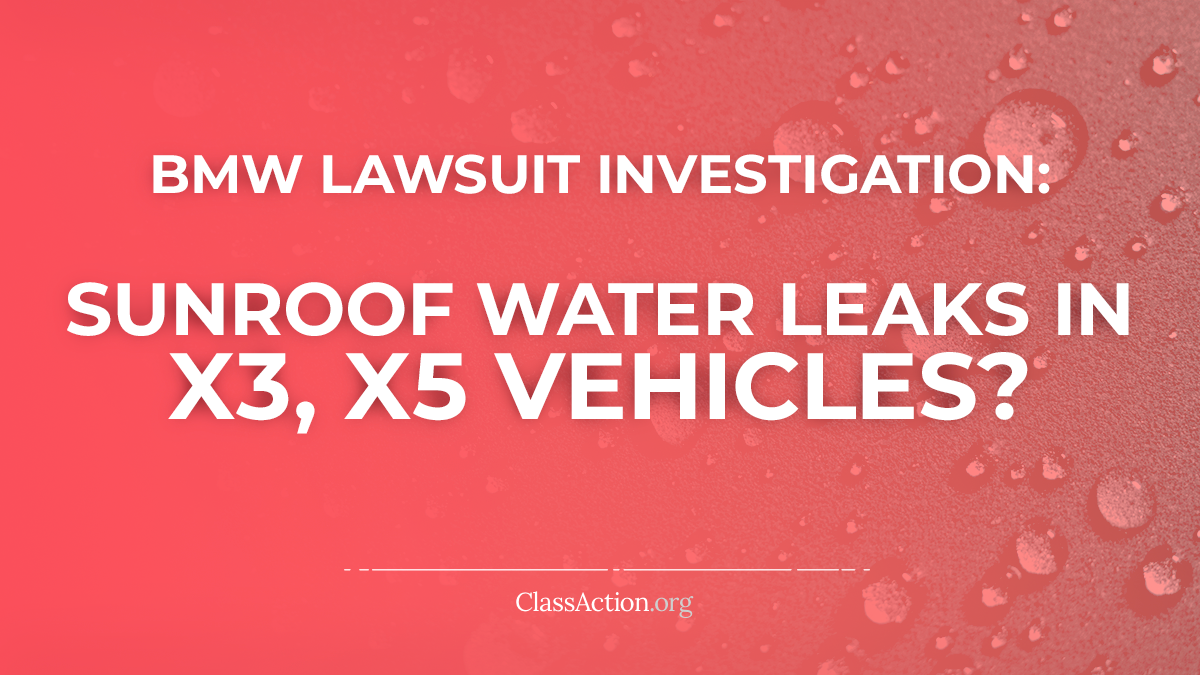 BMW Sunroof, Water Leak Lawsuits X5, X3 Drains