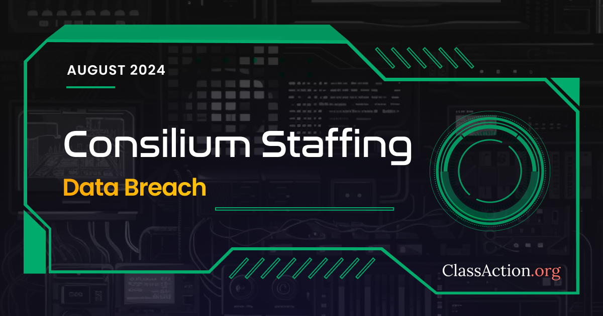 Consilium Staffing Data Breach Lawsuit Investigation