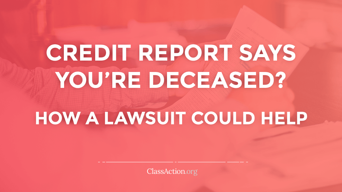 credit-report-says-deceased-credit-bureau-mistakes-classaction