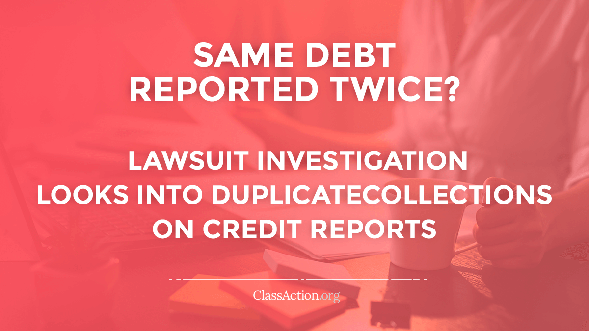 duplicate-collections-on-credit-reports-same-debt-classaction