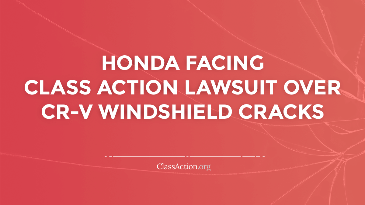 Honda CRV Windshield Crack Lawsuits Denied Warranty