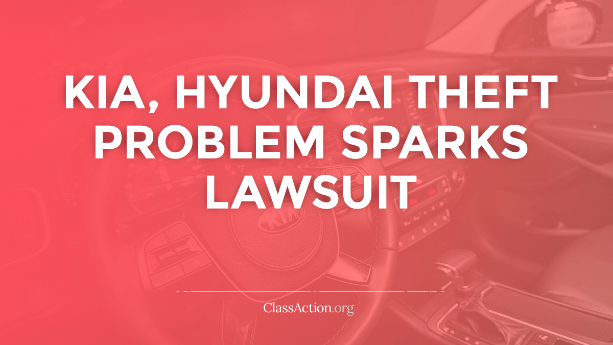 Kia, Hyundai Theft Class Action Lawsuit | ClassAction.org