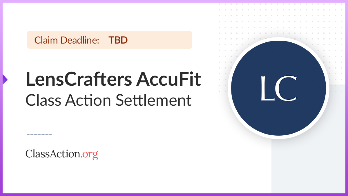 LensCrafters Settlement AccuFit Class Action Lawsuit 2024