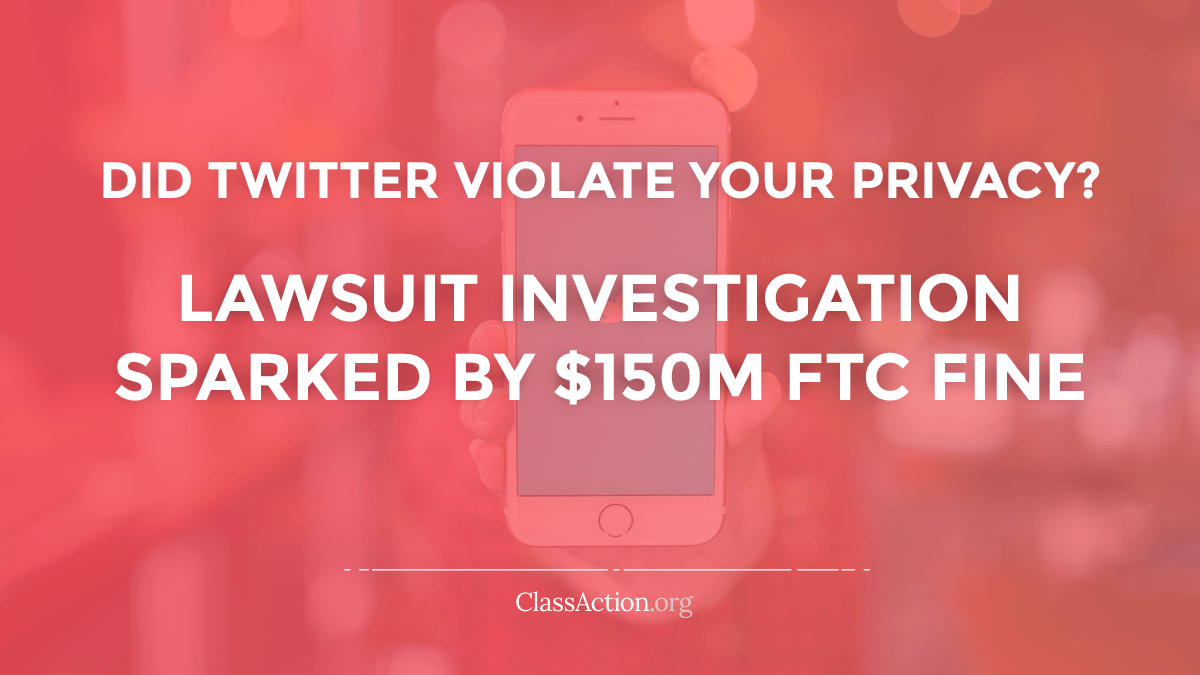 Twitter Privacy Lawsuit | FTC Violations | ClassAction.org