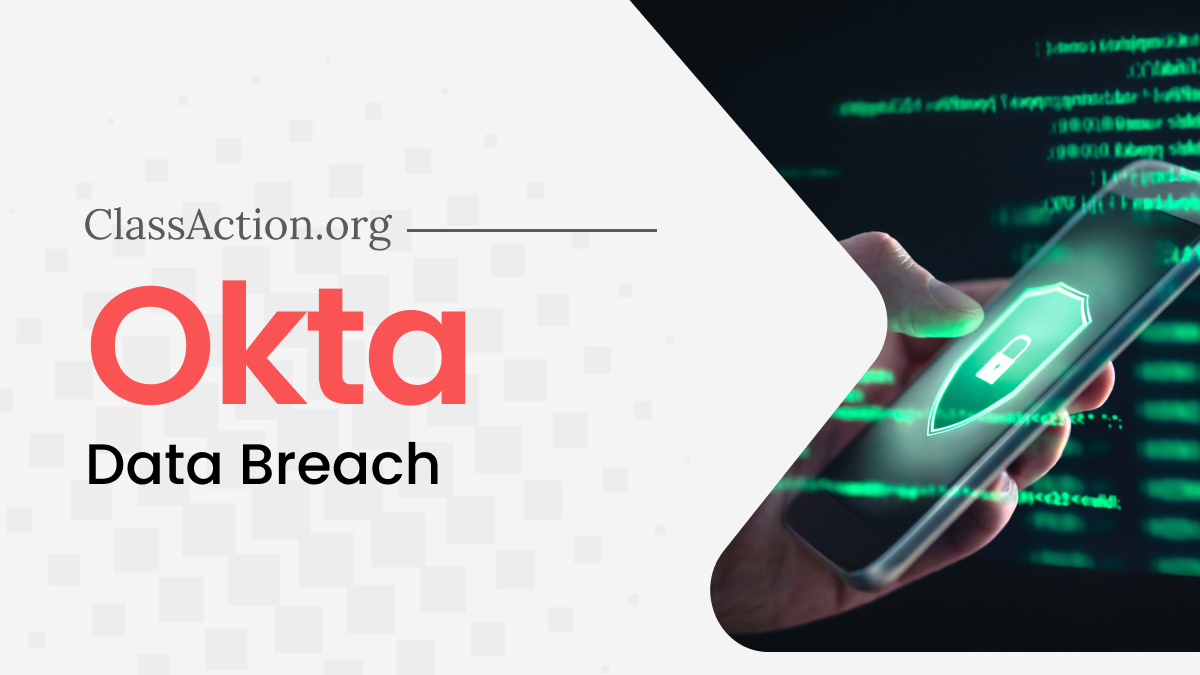 Okta Data Breach Lawsuit Investigation | ClassAction.org