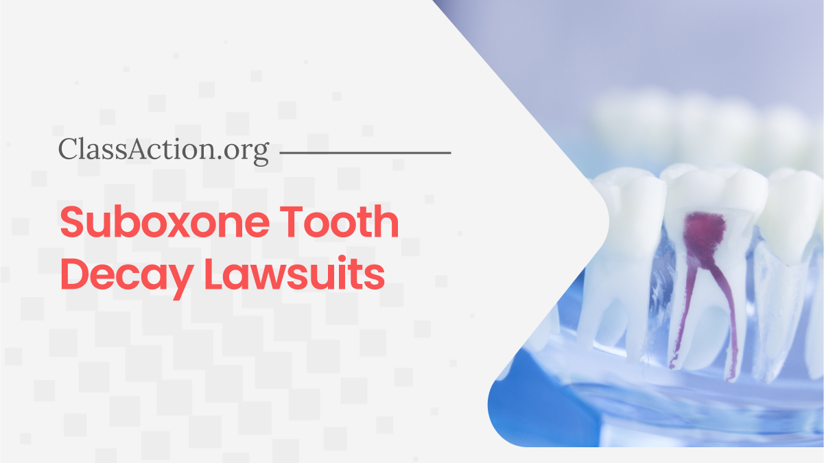 Suboxone Tooth Decay Lawsuits 2024 How to Join