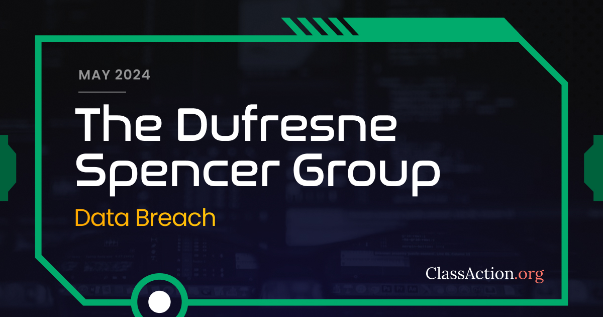 The Dufresne Spencer Group Data Breach Lawsuit Investigation