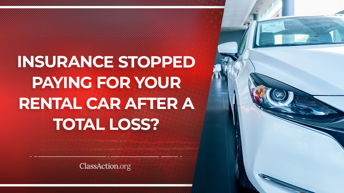 Total Loss Rental Car Lawsuits | Insurance Stopped Paying?